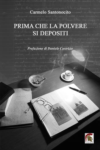 Prima che la polvere si depositi - Carmelo Santonocito - Libro Leonida 2025, Narrativa | Libraccio.it