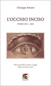 L'occhio inciso. Inciso (poesie 2012-2023)