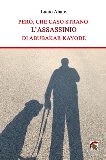 Però, che caso strano l’assassinio di Abubakar Kayode - Lucio Abate - Libro Leonida 2025, Narrativa | Libraccio.it
