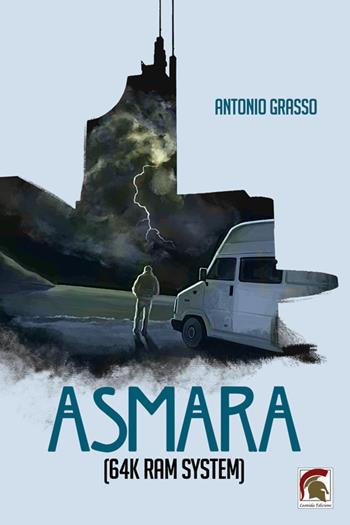 Asmara (64k Ram system) - Antonio Grasso - Libro Leonida 2025, Narrativa | Libraccio.it