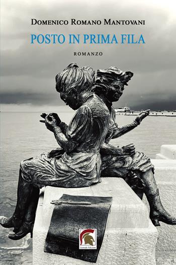 Posto in prima fila - Domenico Romano Mantovani - Libro Leonida 2026, Narrativa | Libraccio.it