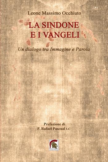 La Sindone e i Vangeli. Un dialogo tra Immagine e Parola - Leone Massimo Occhiuto - Libro Leonida 2026, Saggistica | Libraccio.it