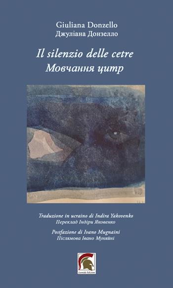 Il silenzio delle cetre. Ediz. italiana e ucraina - Giuliana Donzello - Libro Leonida 2026, Poesia | Libraccio.it