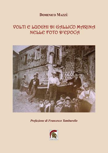 Volti e luoghi di Gallico Marina nelle foto d'epoca - Domenico Mazzù - Libro Leonida 2026 | Libraccio.it