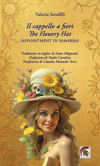 Il cappello a fiori-The flowery hat (Appointment in Samarra). Ediz. bilingue - Valeria Serofilli - Libro Leonida 2026, Poesia | Libraccio.it