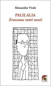 Palilalia. Eravamo tutti muti