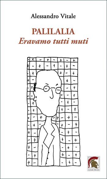 Palilalia. Eravamo tutti muti - Alessandro Vitale - Libro Leonida 2026, Poesia | Libraccio.it