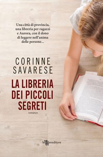 La libreria dei piccoli segreti - Corinne Savarese - Libro Leggereditore 2019, Narrativa | Libraccio.it