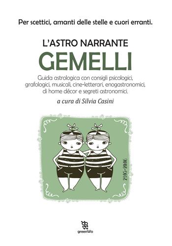 Gemelli. L'astro narrante  - Libro Leggereditore 2019, GreenWo. Come vivere più a lungo | Libraccio.it