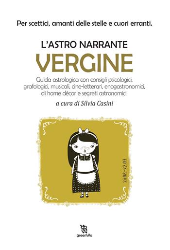 Vergine. L'astro narrante  - Libro Leggereditore 2019, GreenWo. Come vivere più a lungo | Libraccio.it