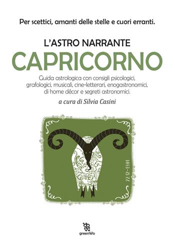 Capricorno. L'astro narrante  - Libro Leggereditore 2019, GreenWo. Come vivere più a lungo | Libraccio.it