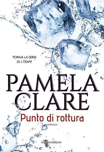 Punto di rottura - Pamela Clare - Libro Leggereditore 2022, Narrativa | Libraccio.it