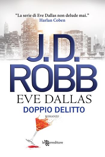 Doppio delitto. Eve Dallas - J. D. Robb - Libro Leggereditore 2020, Narrativa | Libraccio.it