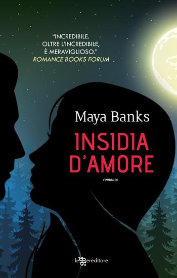 Insidia d'amore - Maya Banks - Libro Leggereditore 2020, Narrativa | Libraccio.it