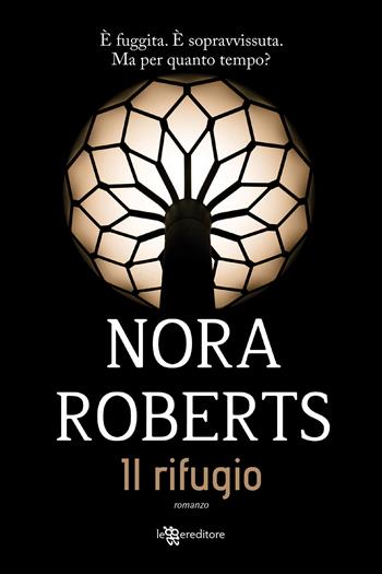 Il rifugio - Nora Roberts - Libro Leggereditore 2020, Narrativa | Libraccio.it