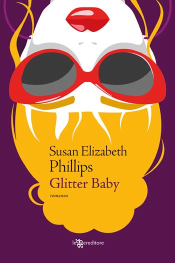 Glitter Baby - Susan Elizabeth Phillips - Libro Leggereditore 2022 | Libraccio.it