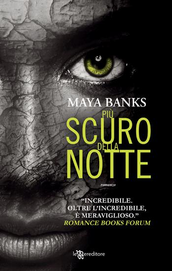Più scuro della notte - Maya Banks - Libro Leggereditore 2022, Narrativa | Libraccio.it