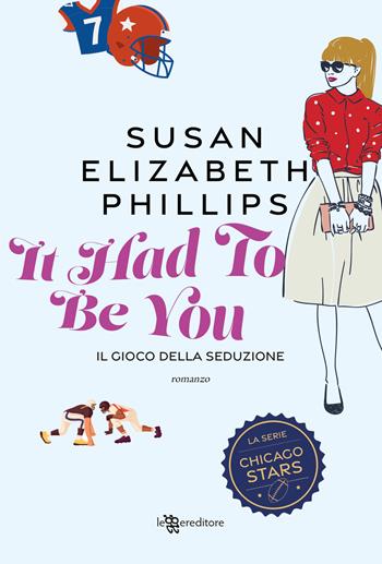It had to be you. Il gioco della seduzione - Susan Elizabeth Phillips - Libro Leggereditore 2025, Narrativa | Libraccio.it