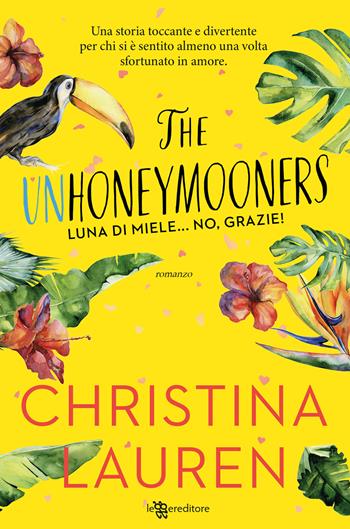 The unhoneymooners. Luna di miele... no, grazie! Nuova ediz. - Christina Lauren - Libro Leggereditore 2022 | Libraccio.it