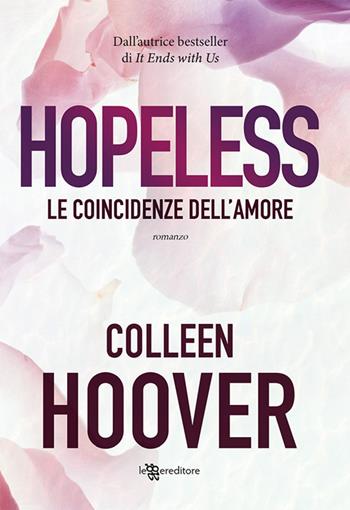 Hopeless. Le coincidenze dell'amore - Colleen Hoover - Libro Leggereditore 2022 | Libraccio.it