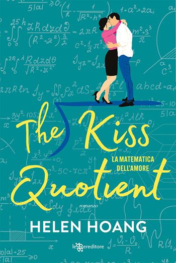 The kiss quotient. La matematica dell'amore - Helen Hoang - Libro Leggereditore 2022, Narrativa | Libraccio.it