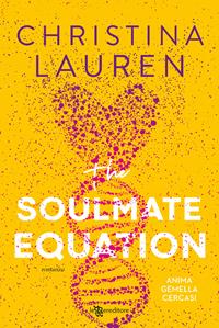 The soulmate equation. Anima gemella cercasi - Christina Lauren - Libro Leggereditore 2023, Narrativa | Libraccio.it