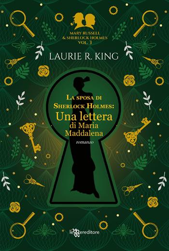 La sposa di Sherlock Holmes. Una lettera di Maria Maddalena. Mary Russell e Sherlock Holmes. Vol. 3 - Laurie R. King - Libro Leggereditore 2023, Narrativa | Libraccio.it