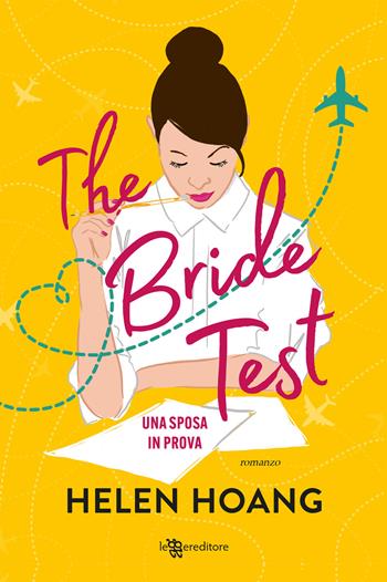The bride test. Una sposa in prova - Helen Hoang - Libro Leggereditore 2023, Narrativa | Libraccio.it