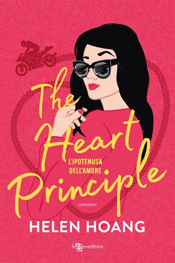 The heart principle. L'ipotenusa dell'amore - Helen Hoang - Libro Leggereditore 2023, Narrativa | Libraccio.it