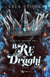 Il re dei draghi. Kings of Avalier. Vol. 1 - Leia Stone - Libro  Leggereditore 2023, Narrativa