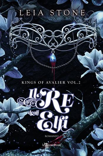 Il re degli elfi. Kings of Avalier. Vol. 2 - Leia Stone - Libro Leggereditore 2023, Narrativa | Libraccio.it