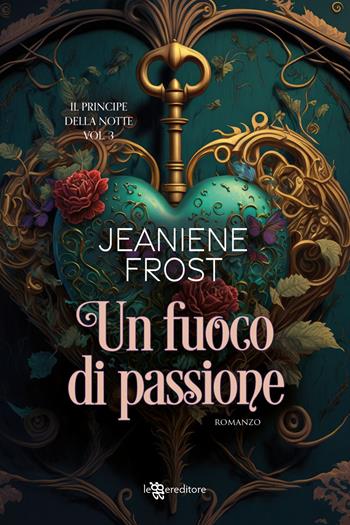 Un fuoco di passione. Il principe della notte. Vol. 3 - Jeaniene Frost - Libro Leggereditore 2023, Narrativa | Libraccio.it