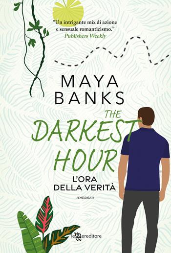 The darkest hour. L'ora della verità - Maya Banks - Libro Leggereditore 2023, Narrativa | Libraccio.it