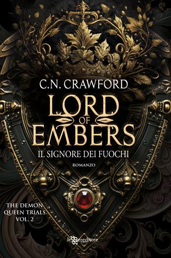 Lord of embers. Il signore dei fuochi. The Demon Queen Trials. Vol. 2 - Crawford C.N. - Libro Leggereditore 2024, Narrativa | Libraccio.it
