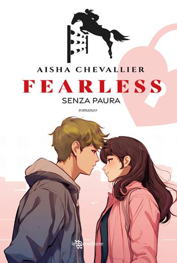 Fearless. Senza paura - Aisha Chevallier - Libro Leggereditore 2024, Young adult | Libraccio.it