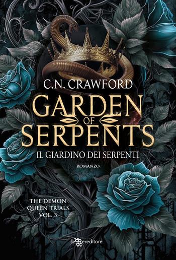 Garden of serpents. Il giardino dei serpenti. The demon queen trials. Vol. 3 - Crawford C.N. - Libro Leggereditore 2024, Narrativa | Libraccio.it