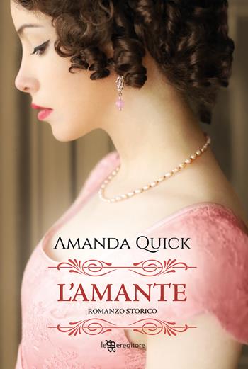 L'amante - Amanda Quick - Libro Leggereditore 2024, Narrativa | Libraccio.it