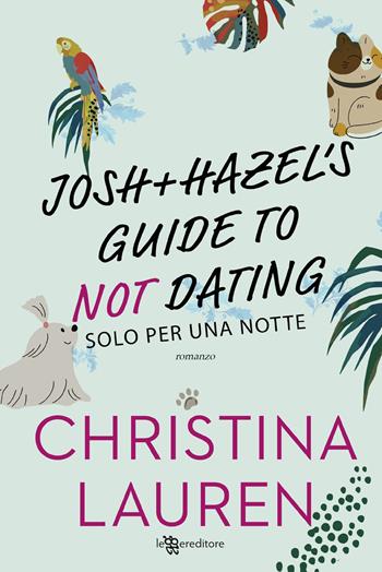 Josh and Hazel's guide to not dating. Solo per una notte - Christina Lauren - Libro Leggereditore 2024, Narrativa | Libraccio.it