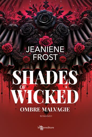 Shades of wicked. Ombre malvagie - Jeaniene Frost - Libro Leggereditore 2025, Narrativa | Libraccio.it
