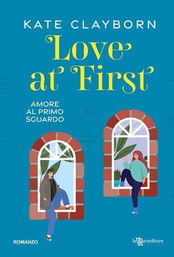 Love at first. Amore al primo sguardo - Kate Clayborn - Libro Leggereditore 2025, Narrativa | Libraccio.it