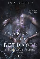 Awakened and betrayed. Risvegliata e tradita. Vol. 2: The lost sentinel