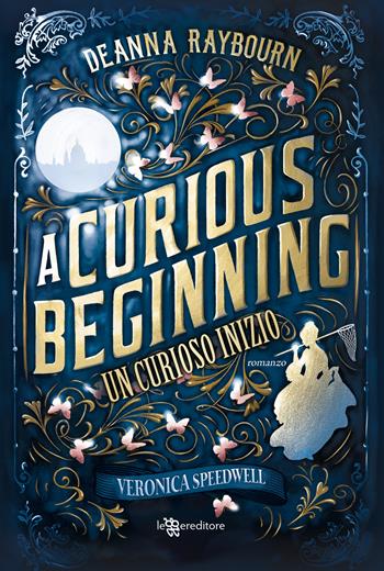 A curious beginning. Un curioso inizio - Deanna Raybourn - Libro Leggereditore 2025, Narrativa | Libraccio.it