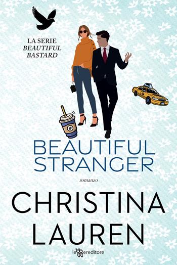Beautiful stranger. Beautiful bastard. Nuova ediz.. Vol. 2 - Christina Lauren - Libro Leggereditore 2025, Narrativa | Libraccio.it