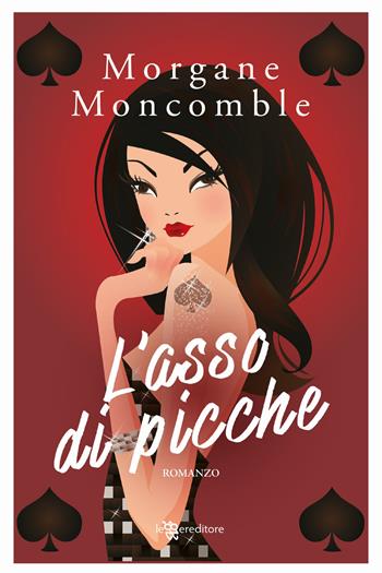 L'asso di picche - Morgane Moncomble - Libro Leggereditore 2025, Narrativa | Libraccio.it