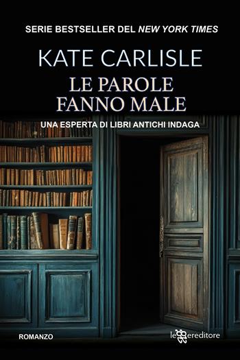 Le parole fanno male - Kate Carlisle - Libro Leggereditore 2025, Narrativa | Libraccio.it