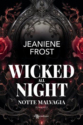 Wicked all night. Notte malvagia - Jeaniene Frost - Libro Leggereditore 2025, Narrativa | Libraccio.it