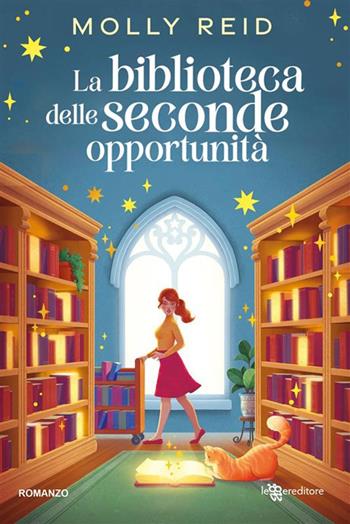 La biblioteca delle seconde opportunità - Molly Reid - Libro Leggereditore 2025, Narrativa | Libraccio.it