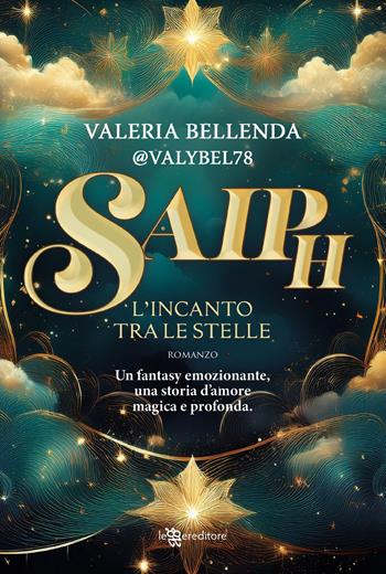 Saiph. L'incanto tra le stelle - Valeria Bellenda - Libro Leggereditore 2025, Narrativa | Libraccio.it