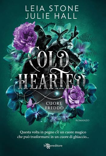 Cold hearted. Cuore freddo. Cursed fae. Con Ex libris. Con Segnalibro. Vol. 1 - Leia Stone, Julie Hall - Libro Leggereditore 2026, Narrativa | Libraccio.it