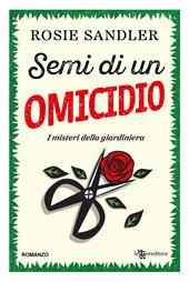 Semi di un omicidio. I misteri della giardiniera. Con Segnalibro. Vol. 1